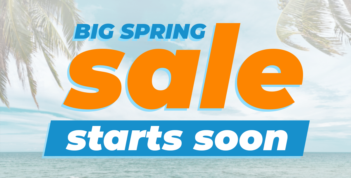 Big Spring Sale starts soon