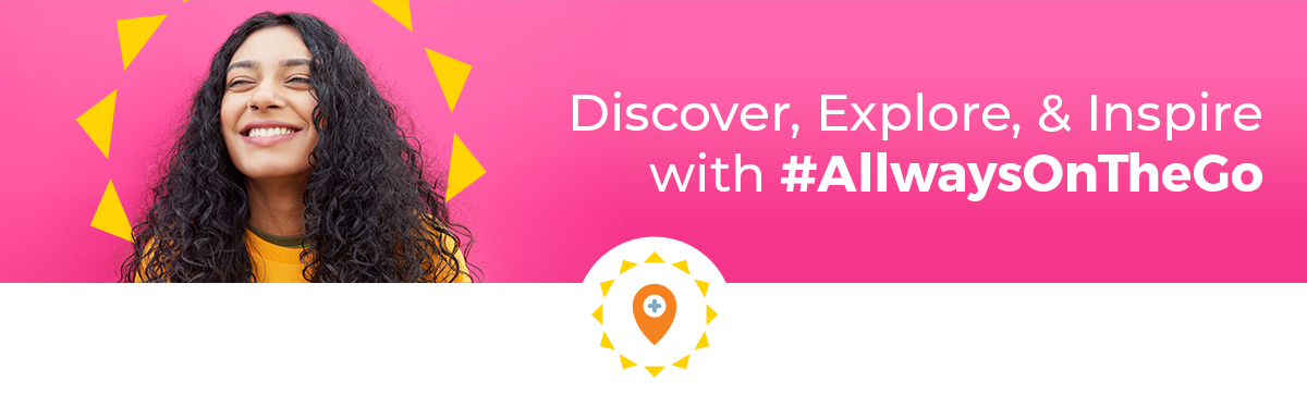 Discover, Explore, & Inspire with #AllwaysOnTheGo