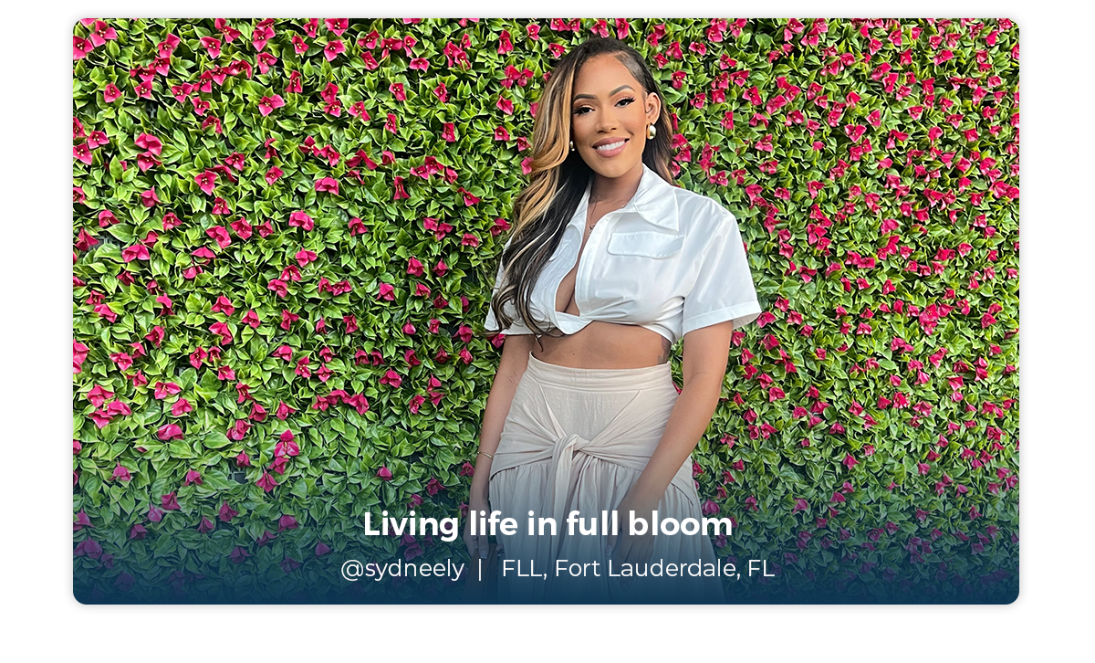 Living life in full bloom | FLL, Fort Lauderdale, FL | @sydneely