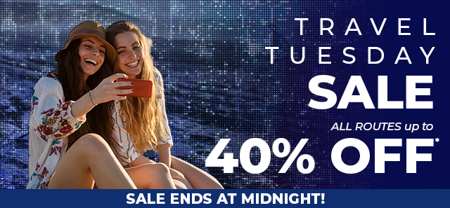 TRAVEL TUESDAY SALE | ALL ROUTES up to 40% OFF*