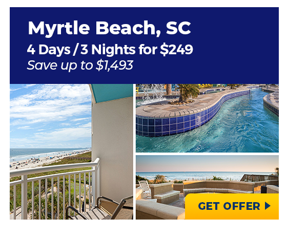 Myrtle Beach, SC  | 4 Days/3 Nights for $249 | Save up to $1,493