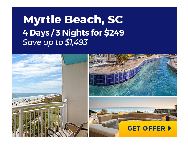 Myrtle Beach, SC  | 4 Days/3 Nights for $249 | Save up to $1,493