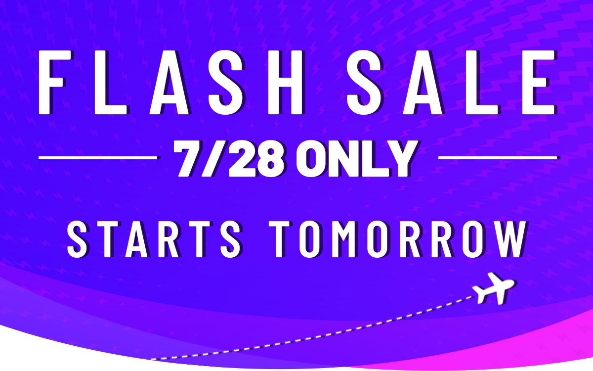 FLASH SALE | 7/28 ONLY | Starts Tomorrow